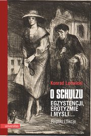 O Schulzu Egzystencji, erotyzmie i myli, Ludwicki Konrad
