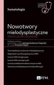 Nowotwory mielodysplastyczne. Wspczesne spojrzenie, Dwilewicz-Trojaczek Jadwiga, Mdry Krzysztof