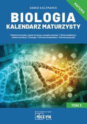 Biologia Kalendarz Maturzysty Tom 5, Kaczmarek Dawid