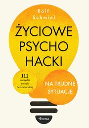 yciowe psychohacki na trudne sytuacje, Schmiel Rolf