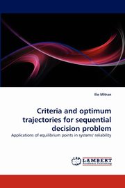 ksiazka tytu: Criteria and optimum trajectories for sequential decision problem autor: Mitran Ilie