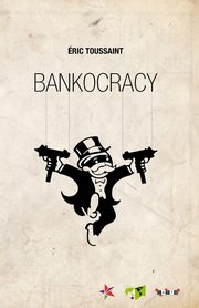 Bankocracy, Toussaint Eric