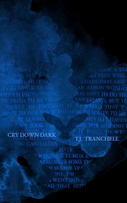 Cry Down Dark, Tranchell T.J.