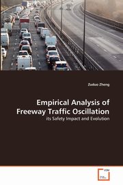 ksiazka tytu: Empirical Analysis of Freeway Traffic Oscillation autor: Zheng Zuduo