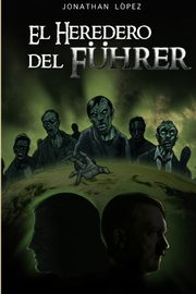 ksiazka tytu: El Heredero del Fuhrer autor: Lopez Jonathan