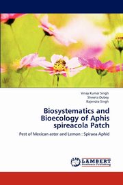 Biosystematics and Bioecology of Aphis spireacola Patch, Singh Vinay Kumar