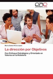 La Direccion Por Objetivos, P. Rez L. Pez Mar a. Estela