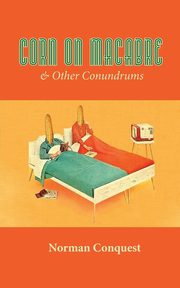 Corn on Macabre & Other Conundrums, Conquest Norman