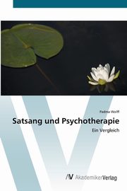 ksiazka tytu: Satsang und Psychotherapie autor: Wolff Padma