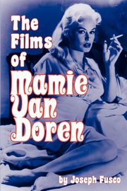 ksiazka tytu: The Films of Mamie Van Doren autor: Fusco Joseph