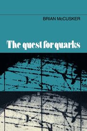 The Quest for Quarks, McCusker Brian