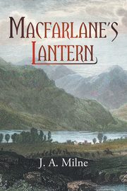 ksiazka tytu: MacFarlane's Lantern autor: Milne J. a.