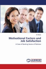 ksiazka tytu: Motivational Factors and Job Satisfaction autor: Abbas Ali