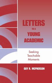 ksiazka tytu: Letters to a Young Academic autor: McPherson Guy R.