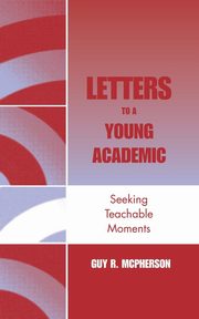 Letters to a Young Academic, McPherson Guy R.