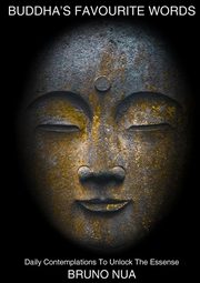 BUDDHA'S FAVOURITE WORDS, Nua Bruno