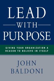 Lead with Purpose, Baldoni John