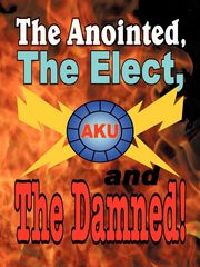 The Anointed, The Elect, and The Damned!, The Akurians