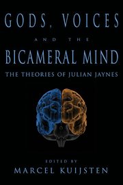 Gods, Voices, and the Bicameral Mind, Kuijsten Marcel