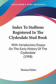 Index To Stallions Registered In The Clydesdale Stud Book, Dykes Thomas