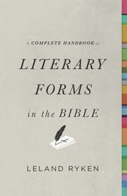 A Complete Handbook of Literary Forms in the Bible, Ryken Leland