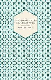 England, My England  - And Other Stories, Lawrence D. H.