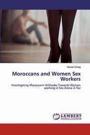 Moroccans and Women Sex Workers, Achag Sanae