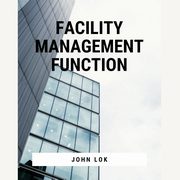 Facility Management Function, LOK JOHN