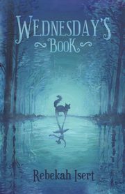 Wednesday's Book, Isert Rebekah