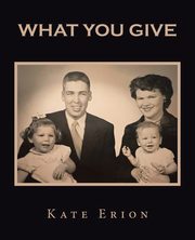 What You Give, Erion Kate