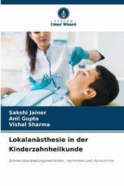 Lokalansthesie in der Kinderzahnheilkunde, JAINER SAKSHI