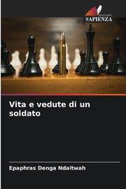 Vita e vedute di un soldato, Ndaitwah Epaphras Denga
