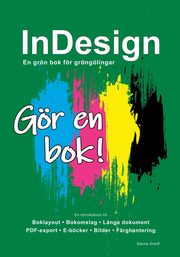 InDesign - En grn bok fr grnglingar, Greiff Sanna