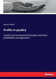 Profits in poultry, Weld Mason