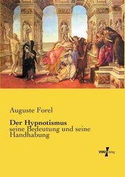 Der Hypnotismus, Forel August