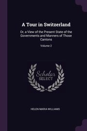 A Tour in Switzerland, Williams Helen Maria