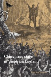 Church and Stage in Victorian England, Foulkes Richard