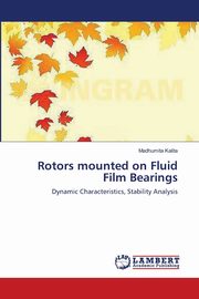 Rotors mounted on Fluid Film Bearings, Kalita Madhumita