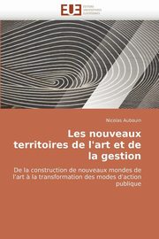 ksiazka tytu: Les nouveaux territoires de l'art et de la gestion autor: AUBOUIN-N