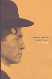 Through the Shadows with O. Henry, Jennings Al