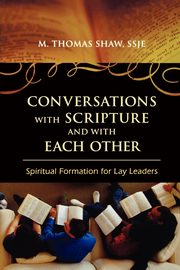 Conversations with Scripture and with Each Other, Shaw M. Thomas
