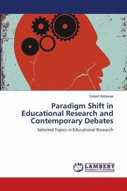 Paradigm Shift in Educational Research and Contemporary Debates, Bidaisee Satesh