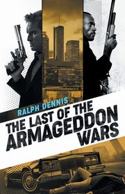 The Last of the Armageddon Wars, Dennis Ralph