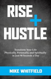 Rise and Hustle, Whitfield Mike
