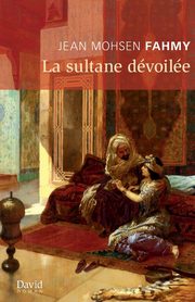 La sultane dvoile, Fahmy Jean Mohsen