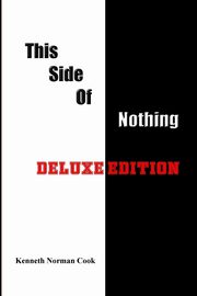 THIS SIDE OF NOTHING DELUXE EDITION, COOK KENNETH NORMAN