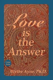 Love is the Answer, Ayne Blythe