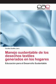 Manejo sustentable de los desechos textiles generados en los hogares, Gudi?o Jara Cecilia