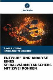 ENTWURF UND ANALYSE EINES SPIRALWRMETAUSCHERS MIT ZWEI ROHREN, Yanda Sagar