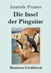 Die Insel der Pinguine (Grodruck), France Anatole
